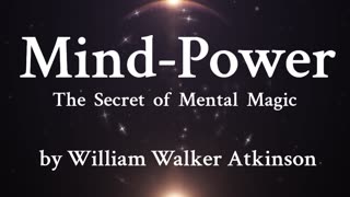 15. Using the Mentative Instruments - Feeling is the real mind-power - William Walker Atkinson
