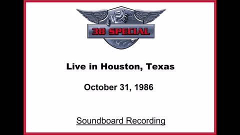 38 Special - Live in Houston, Texas 1986 (Soundboard)