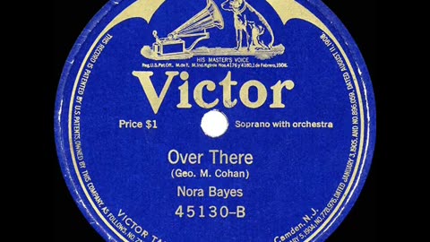 Over There by Nora Bayes 1917