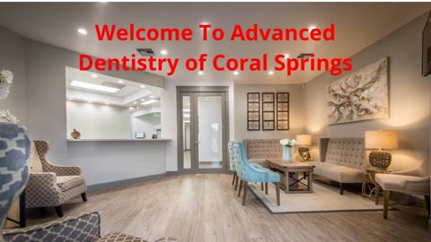 Advanced Dentistry of Coral Springs : Certified Dentist in Coral Springs, FL