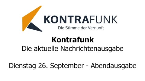 Kontrafunk - Die Aktuelle Nachrichtenausgabe - Dienstag 26.09.2023 - Abendausgabe