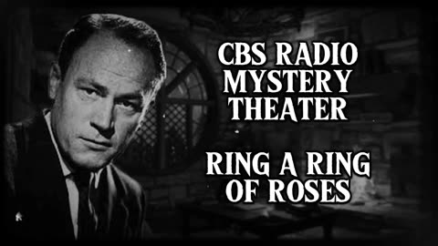 CBS Radio Mystery Theater (Ring a Ring of Roses)