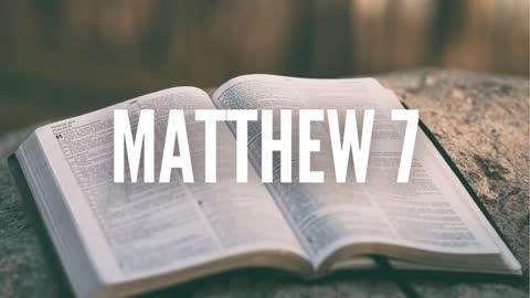 The Gospel of Matthew Chapter 7