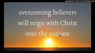 overcoming believers will reign with Christ over the nations