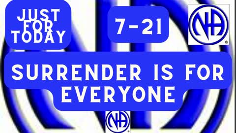 Surrender is for everyone 7-21 "Just for Today N A" Daily Meditation " #justfortoday #jftguy #jft