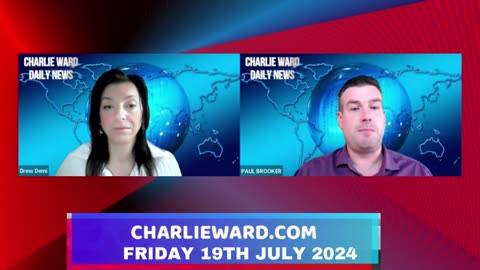 CHARLIE WARD DAILY NEWS WITH PAUL BROOKER & DREW DEMI - FRIDAY 19TH JULY 2024