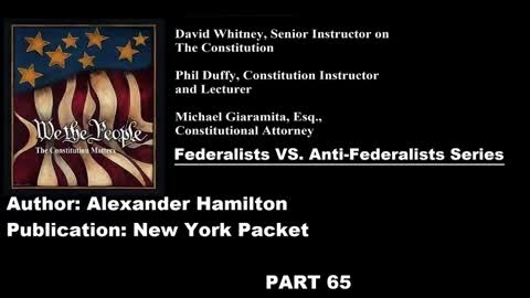 #65 | Federalists VS Anti-Federalists | We The People - The Constitution Matters | #65