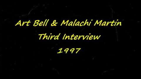 Malachi Martin Interviewed by Art Bell (3rd Interview, 1997)