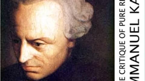 The Critique of Pure Reason by Immanuel Kant read by Various Part 4_4 _ Full Audio Book