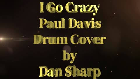 I Go Crazy, Paul Davis Drum Cover
