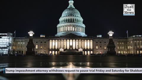 Trump impeachment attorney withdraws request to pause trial Friday and Saturday for Shabbat