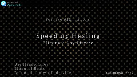 Speed up Healing and Eliminate any Disease Subliminal