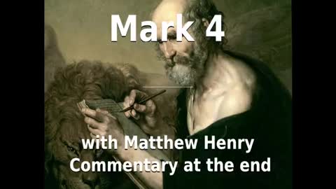 📖🕯 Holy Bible - Mark 4 with Matthew Henry Commentary at the end.