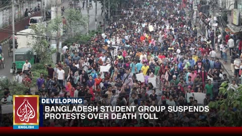 Bangladesh Student Group Suspends Protests Over Death Toll | Aljazairnews