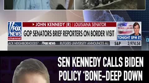 SEN KENNEDY CALLS BIDEN BORDER POLICY ‘BONE-DEEP DOWN TO THE MARROW STUPID’