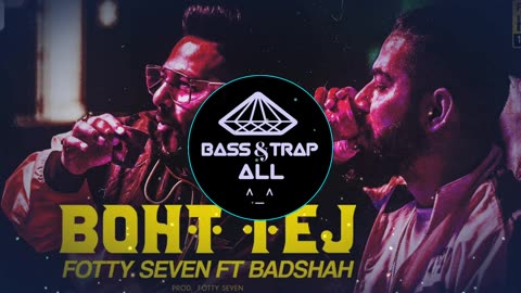 Boht Tej BASSBOOSTED Fotty Seven,Badshah Latest NewRapsongs2024