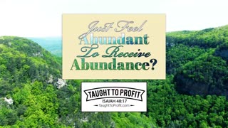 Just Feel Abundant To Receive Abundance？ No, There Is More Required!