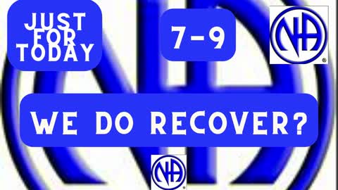 We do recover 7-9 "Just for Today N A" Daily Meditation " #justfortoday #jftguy #jft