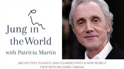 Jung in the World | Archetypes, Planets, and Glimpses into a New World View with Richard Tarnas