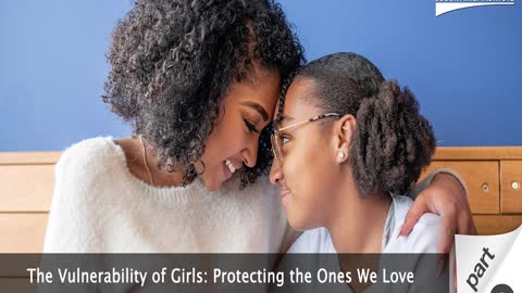 The Vulnerability of Girls- Part 2 with Guests Dr. Joe McIlhaney and Dr. Freda McKissic-Bush