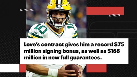 Jordan Love agrees to huge 4-year extension with Packers