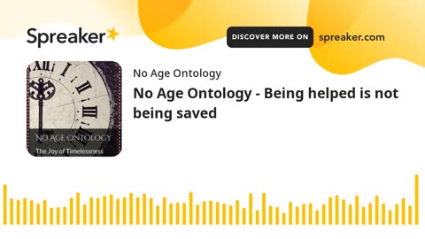 No Age Ontology - Being helped is not being saved