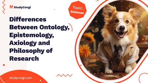 Differences Between Ontology, Epistemology, Axiology and Philosophy of Research - Essay Example