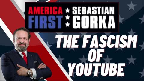 The Fascism of YouTube. Sebastian Gorka on AMERICA First