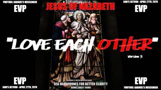 Jesus of Nazareth Message to World Love Each Other In His Voice Christmas EVP