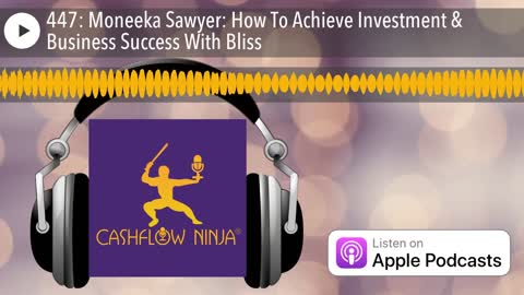 Moneeka Sawyer Shares How To Achieve Investment & Business Success With Bliss