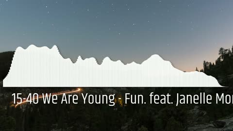 15-40 We Are Young - Fun. feat. Janelle Monáe