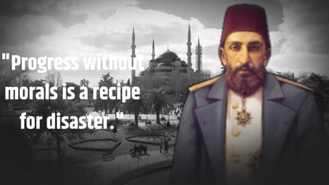 Wisdom from Sultan Abdulhamid: Timeless Quotes for today's leaders