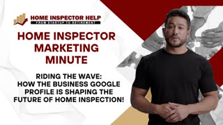Master the Trend: Home Inspector Marketing in the Age of Google Business Profile