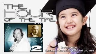 THE HOUR OF THE TIME #1321 THE PLANNED EDUCATION OF YOUR CHILD #2