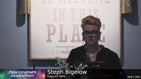 April 7 2024 - Steph Bigelow Psalms 91 - Part 3