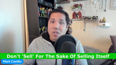 Don't 'Sell' For The Sake Of Selling Itself