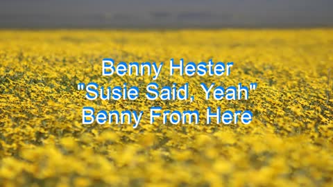 Benny Hester - Susie Said, Yeah #68