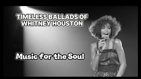 Timeless Ballads of Whitney Houston - Music for the Soul