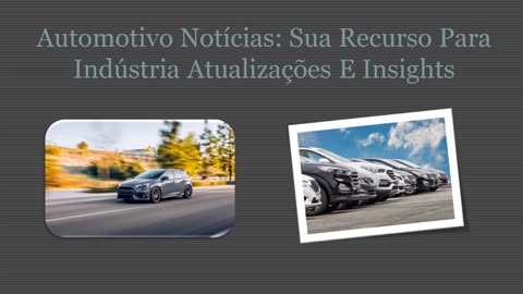 Automóvel Notícias: Sua Fonte Para Setor Insights E Atualizações