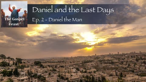 Ep. 2 - Daniel the Man