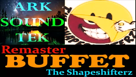 BUFFET The Shapeshifterz - Arksoundtek Edit Remaster 2023