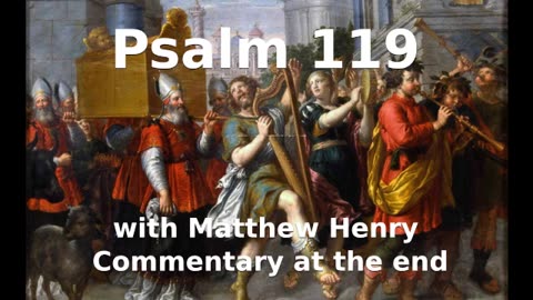 📖🕯 Holy Bible - Psalm 119 with Matthew Henry Commentary at the end.