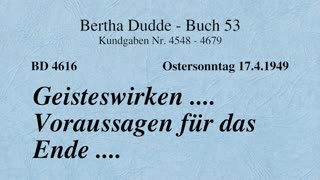 BD 4616 - GEISTESWIRKEN .... VORAUSSAGEN FÜR DAS ENDE ....