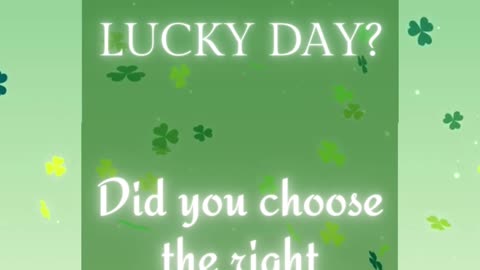 Happy St. Patrick's Day! Lucky Day? Did you choose the right candidate?