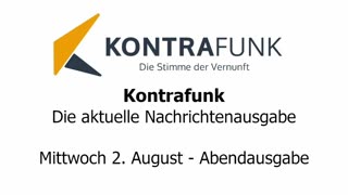 Kontrafunk - Die Aktuelle Nachrichtenausgabe - Mittwoch 02.08.2023 - Abendausgabe