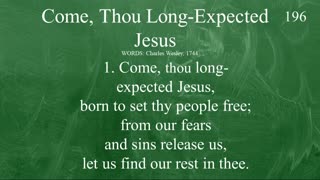 Come, Thou Long Expected Jesus