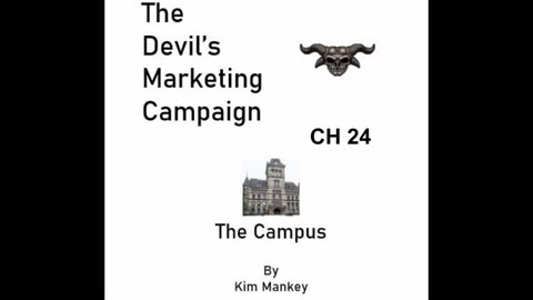 The Devil's Marketing Campaign - The Campus Ch 24