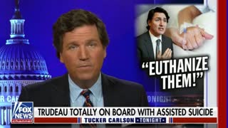 Tucker Carlson says Trudeau's MAID euthanasia program "is about to become a lot more common"