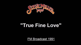 Steve Miller - True Fine Love (Live in Irvine, California 1991) FM Broadcast