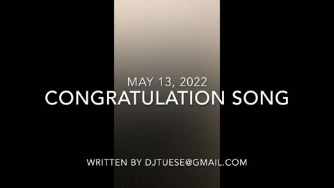 Congratulation - Graduation Song written and performed by DJTuese@gmail.com